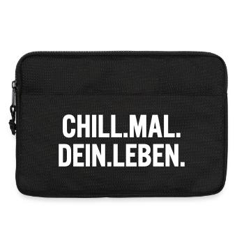 Chill mal dein Leben Spruch T-Shirt - Laptoptasche 13" - Schwarz - Vorne