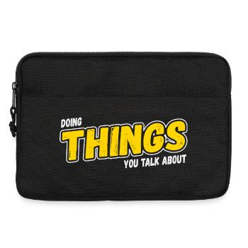 Doing Things You Talk About - Laptoptasche 13" - Schwarz - Vorne
