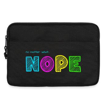 Quoi qu’il arrive... NOPE / Quoi qu’il arrive... Nö / Juste non - Sacoche pour ordinateur portable 13 pouces - noir - Devant