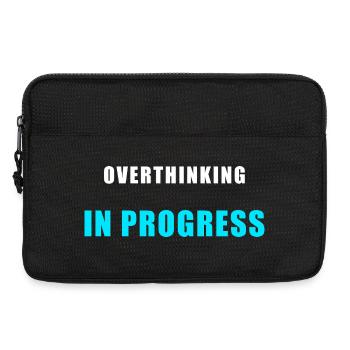 Overthinking in Progress - Lustiges Humor Shirt - Laptoptasche 13" - Schwarz - Vorne