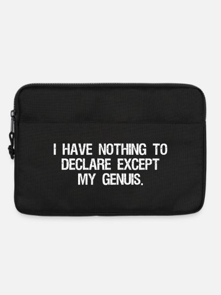 I have nothing to declare except my genuis - Laptop bag 13" - black
