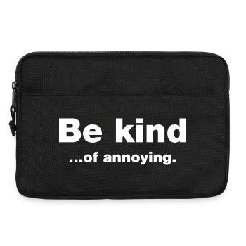 Be kind...of annoying - Laptop bag 13" - black - Front