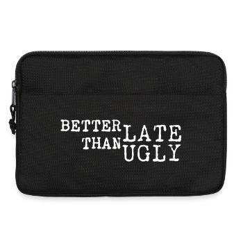 Better Late Than Ugly – Spruch Typo - Laptoptasche 13" - Schwarz - Vorne