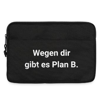 Wegen dir gibt es Plan B - Passiv Aggressiv - Laptoptasche 13" - Schwarz - Vorne