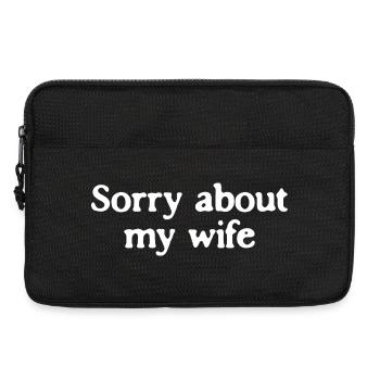 Sorry About My Wife Funny Husband Quote - Laptop bag 13" - black - Front