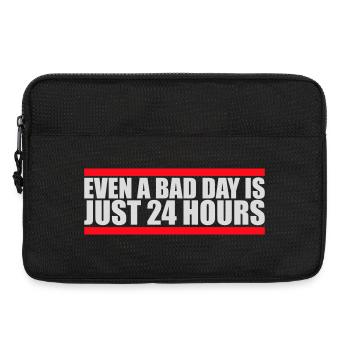 Even A Bad Day Is Just 24 Hours Motivierend Spruch - Laptoptasche 13" - Schwarz - Vorne