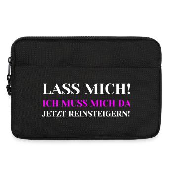 Lass mich Ich muss mich da jetzt reinsteigern - Laptoptasche 13" - Schwarz - Vorne
