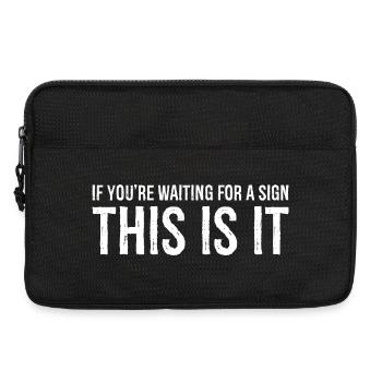 if you're waiting for a sign this is it - Laptop bag 13" - black - Front
