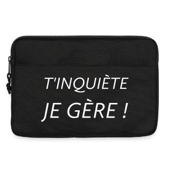 T'inquiète je gère  - Sacoche pour ordinateur portable 13 pouces - noir - Devant