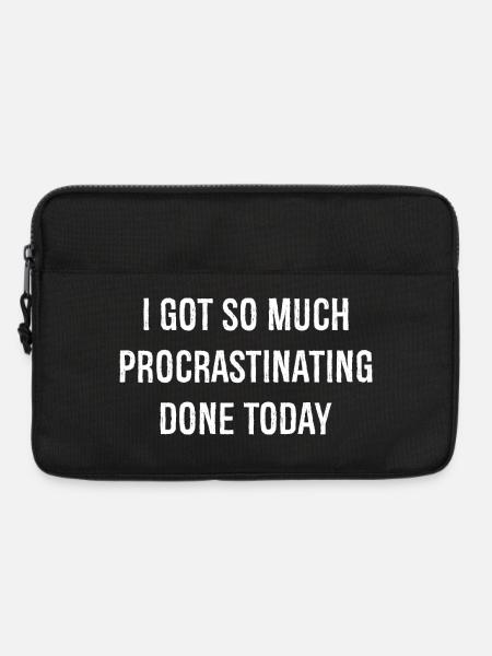 Ich habe heute so viel Prokrastination erledigt, komisch - Laptoptasche 13" - Schwarz