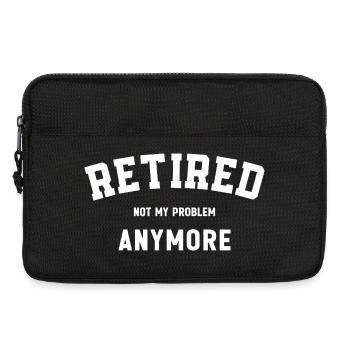 Retired Not My Problem Anymore Funny Retirement  - Laptop bag 13" - black - Front