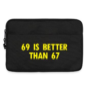 69 Is Better Than 67 - Funny Adult Sayings - Laptop bag 13" - black - Front