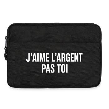 J'aime L'argent Pas Toi Humour Drôle - Sacoche pour ordinateur portable 13 pouces - noir - Devant