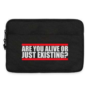 Are You Alive Or Just Existing Nachdenklich Spruch - Laptoptasche 13" - Schwarz - Vorne