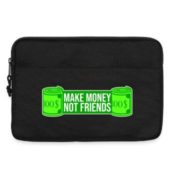 Gagne de l’argent, pas des amis, slogan Slogan - Sacoche pour ordinateur portable 13 pouces - noir - Devant