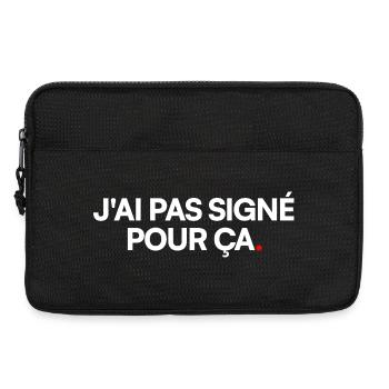 J'ai pas signé pour ça - Sacoche pour ordinateur portable 13 pouces - noir - Devant