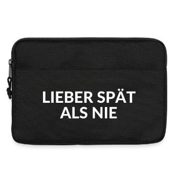 LIEBER SPÄT ALS NIE Spruch für Verspätung zu spät - Laptoptasche 13" - Schwarz - Vorne
