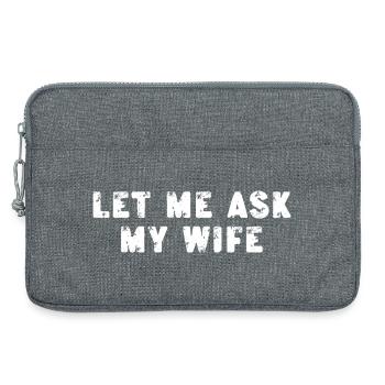 Lass mich meine Frau fragen, sie sagte, keine lustigen Sprüche - Laptoptasche 13" - Grau meliert - Vorne