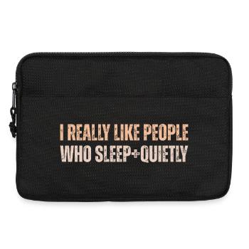 I Really Like People Who Sleep Quietly - Laptop bag 13" - black - Front