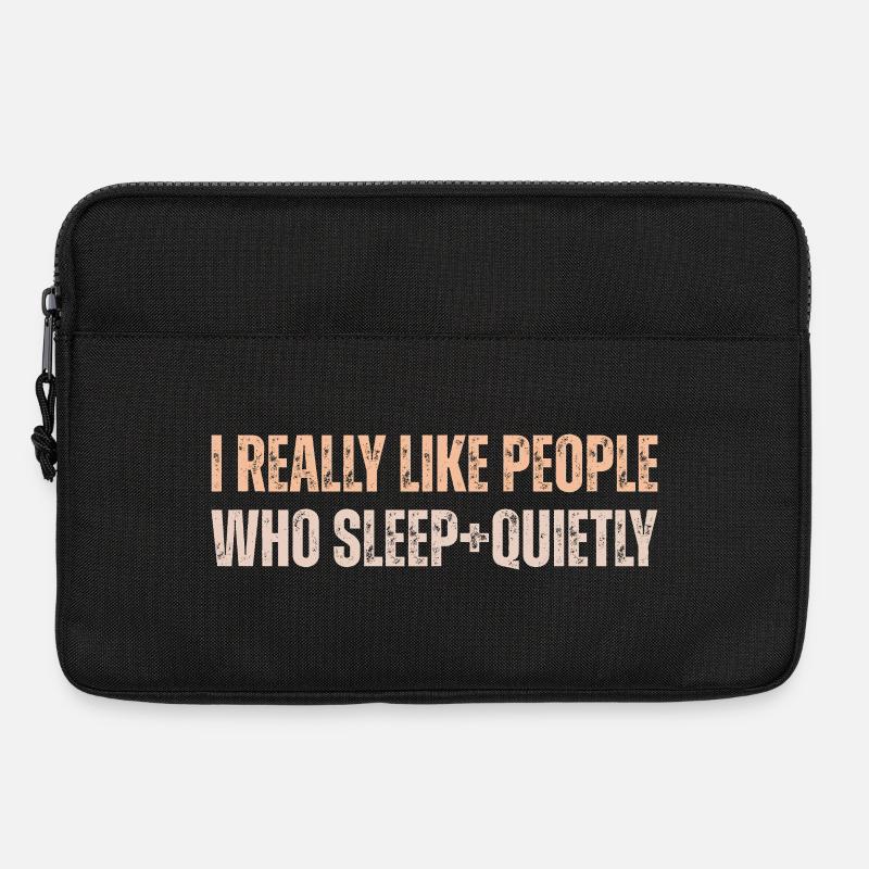 I Really Like People Who Sleep Quietly - Laptoptasche 13" - Schwarz