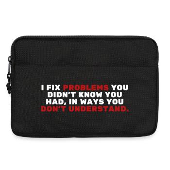 Ich behebe Probleme – lustiges Tech- und Engineering-Zitat - Laptoptasche 13" - Schwarz - Vorne