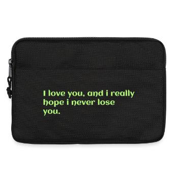 Ich liebe dich, und ich hoffe wirklich, dass ich dich nie verliere - Laptoptasche 13" - Schwarz - Vorne