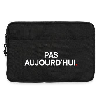 PAS AUJOURD’HUI – T-shirt humour lundi bureau - Sacoche pour ordinateur portable 13 pouces - noir - Devant