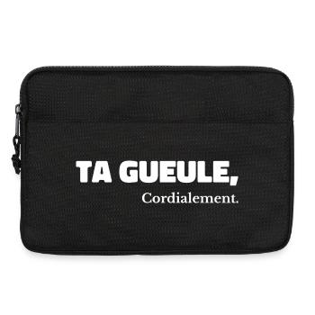 Ta Gueule Cordialement Phrase Drôle - Sacoche pour ordinateur portable 13 pouces - noir - Devant