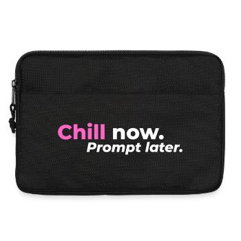 Chill now. Prompt later. - Laptoptasche 13" - Schwarz - Vorne