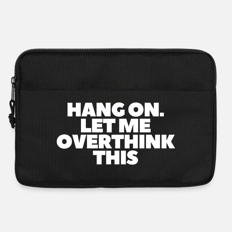 Hang on Let me overthink this - Laptop bag 13" - black