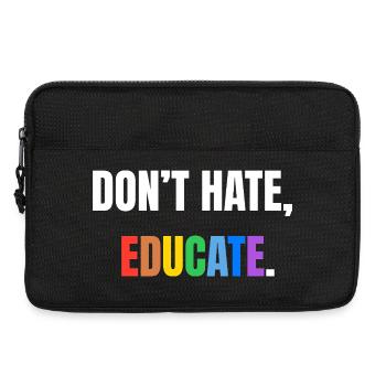 Don’t Hate, Educate | Bunte Botschaft - Laptoptasche 13" - Schwarz - Vorne