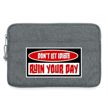 Don't Let Idiots Ruin Your Day Funny Sarcastic - Laptop bag 13" - heather grey - Front