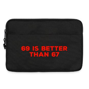 69 Is Better Than 67 - Funny Adult Sayings - Laptop bag 13" - black - Front