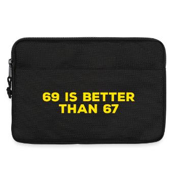 69 Is Better Than 67 - Funny Adult Sayings - Laptop bag 13" - black - Front