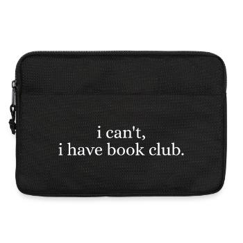 I Cant I Have Book Club Funny Reader Quote - Laptop bag 13" - black - Front