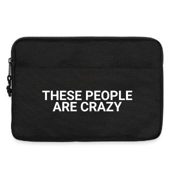 These People are Crazy, crazy people, funny quote, - Laptop bag 13" - black - Front