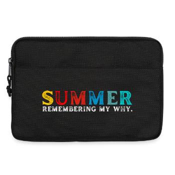 Funny Summer Break Quote Remembering My Why - Sacoche pour ordinateur portable 13 pouces - noir - Devant
