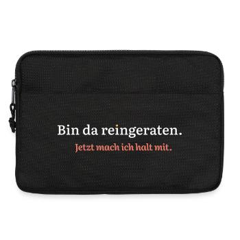 Bin da reingeraten. Jetzt mach ich halt mit. - Laptoptasche 13" - Schwarz - Vorne