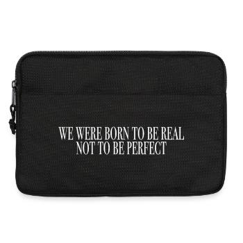 born to be real - saying - Laptop bag 13" - black - Front