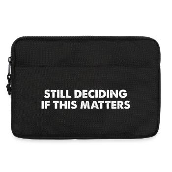 Still Deciding If This Matters - Laptop bag 13" - black - Front