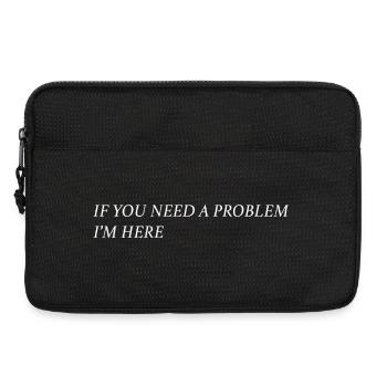 If you need a problem... (weiß) - Laptoptasche 13" - Schwarz - Vorne