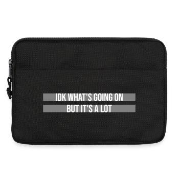Idk What's Going On But It's A Lot Overwhelmed - Laptop bag 13" - black - Front