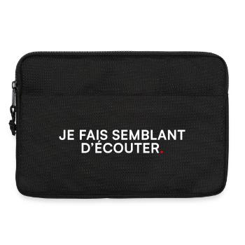 Je fais semblant d’écouter humour bureau - Sacoche pour ordinateur portable 13 pouces - noir - Devant