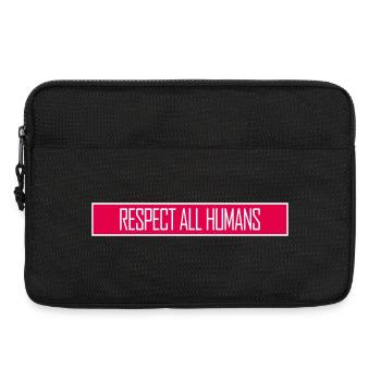 Respect All Humans Statement Humanity Saying - Laptop bag 13" - black - Front