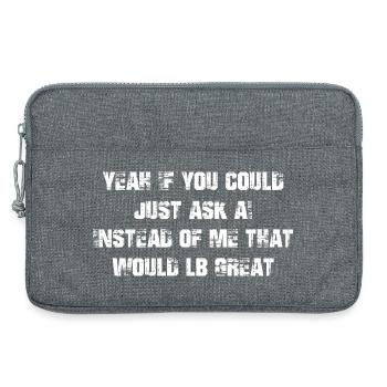yeah If you could just ask ai Instead of me - Laptoptasche 13" - Grau meliert - Vorne