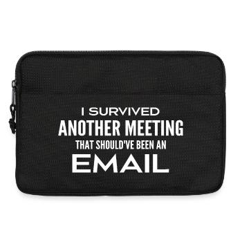I survived a meeting that should have been a meeting - Laptop bag 13" - black - Front