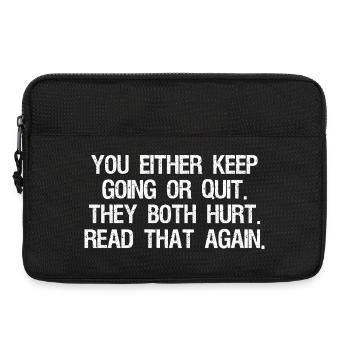 you either keep going or quit they both hurt - Laptop bag 13" - black - Front