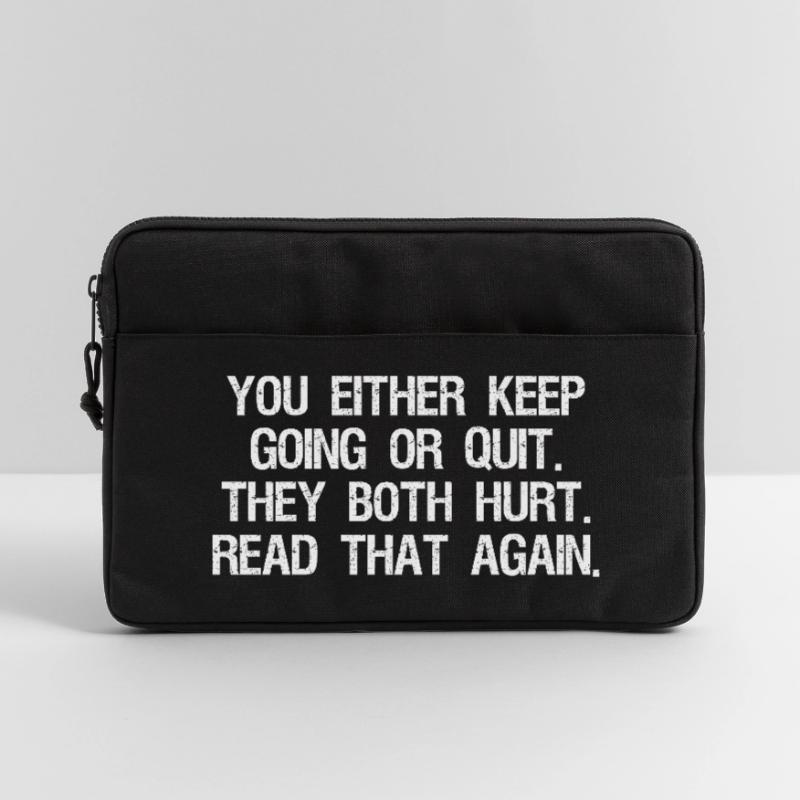 Entweder du machst weiter oder gibst auf, beides tut weh Laptoptasche 13"