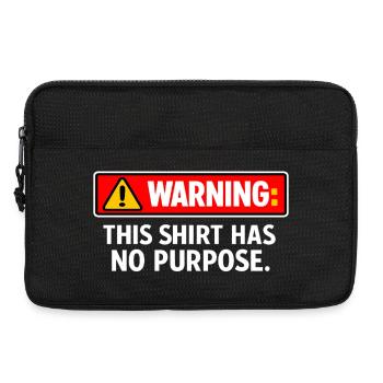 Warning: This Shirt Has No Purpose - Laptop bag 13" - black - Front