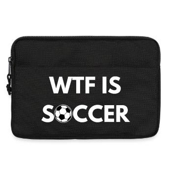 WTF Is Soccer Funny Football Shirt merch - Laptop bag 13" - black - Front
